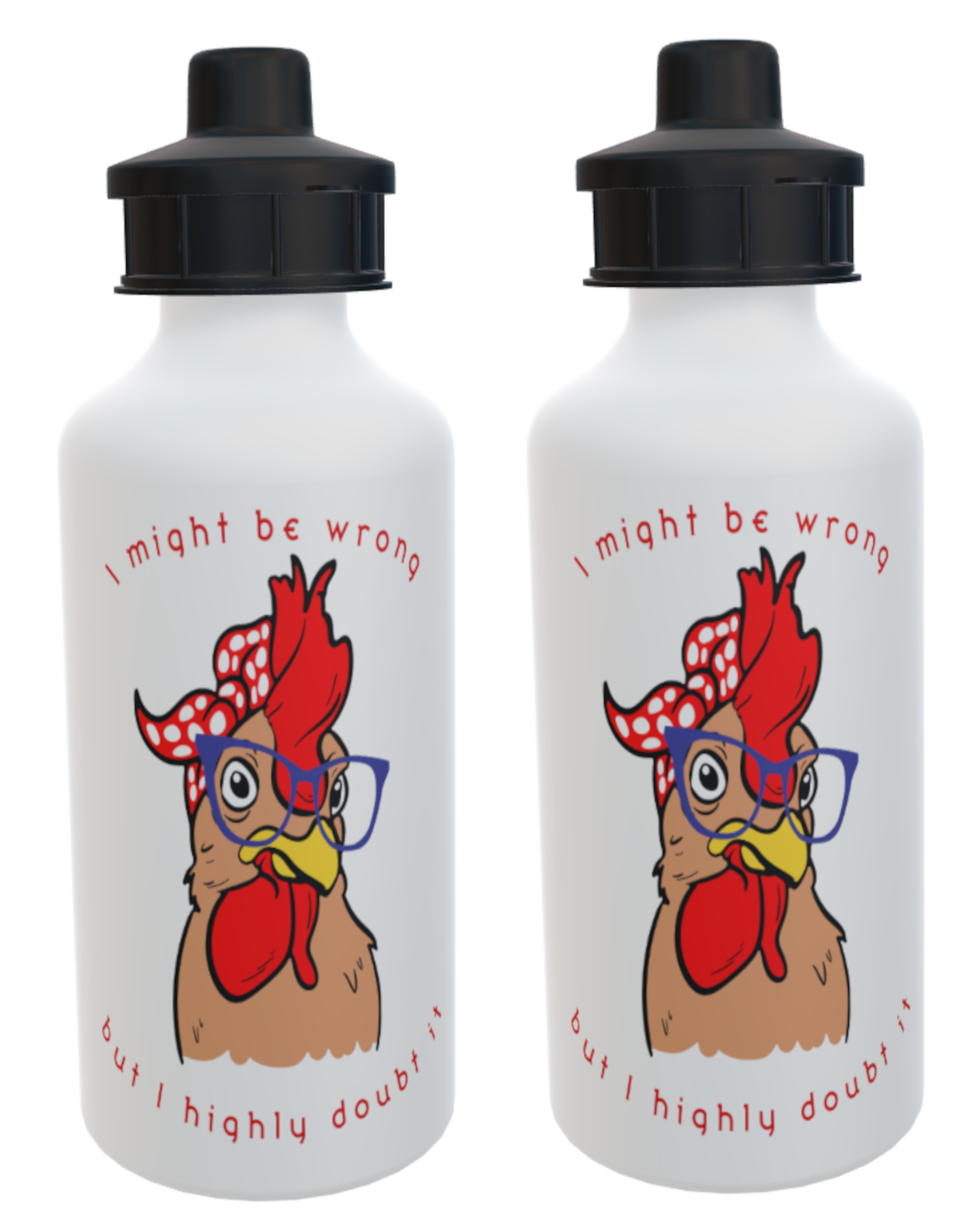 Chicken Sports Bottle - I Might Be Wrong But I Highly Doubt It